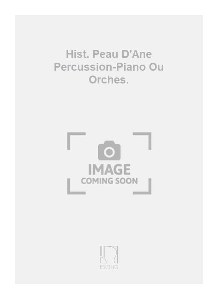 Hist. Peau D'Ane Percussion-Piano Ou Orches.